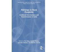 Pathways to Rural Prosperity: Livelihood Interventions and Transformation in India (Public Policy in India)