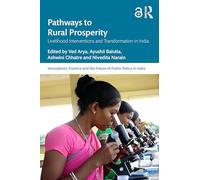Pathways to Rural Prosperity: Livelihood Interventions and Transformation in India (Public Policy in India)