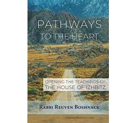 Pathways to the Heart: Opening the Teachings of the House of Izhbitz