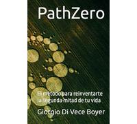 PathZero: El método para reinventarte la segunda mitad de tu vida
