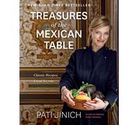 Pati Jinich – Treasures of the Mexican Table: Classic Recipes, Local Secrets – Hardback