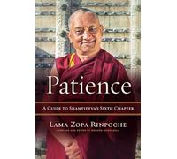 Patience: A Guide to Shantideva's Sixth Chapter