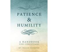 Patience and Humility: A Handbook for Christians