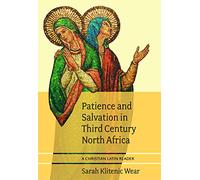 Patience and Salvation in Third Century North Africa: A Christian Latin Reader