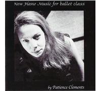 Patience Clements - New Piano Music for Ballet Class (Ballet Class Music)