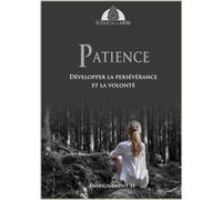 Patience: Développer la persévérance et la volonté (École de la Mère)