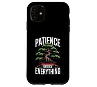 Patience Grows Everything Bonsai Tree Zen Case for iPhone 11