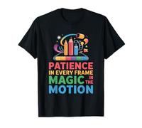Patience In Every Frame Magic In The Motion Animation Draw T-Shirt
