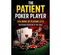 Patience in Poker: How Discipline, Timing, and Folding More Wins You More Money