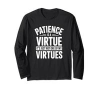 Patience is A Virtue It's Just Not One of My Virtues Long Sleeve T-Shirt