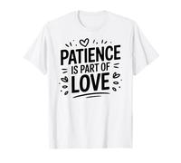 Patience is Part of Love Autism Parent Family Support T-Shirt