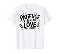 Patience is Part of Love Autism Parent Family Support T-Shirt