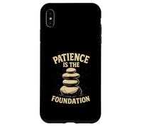 Patience Is The Foundation Stone Balance Zen Case for iPhone XS Max