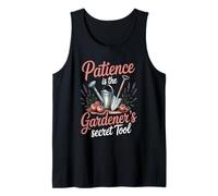 Patience is The Gardener's Secret Tool - Gardening Tank Top