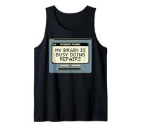 Patience Please My Brain is Busy Doing Repairs Humor Pun Fun Tank Top