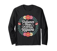 Patience Please My Brain is Busy Doing Repairs - Long Sleeve T-Shirt