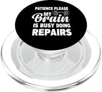 Patience Please My Brain is Busy Doing Repairs Recovery PopSockets PopGrip for MagSafe