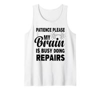 Patience Please My Brain is Busy Doing Repairs Recovery Tank Top