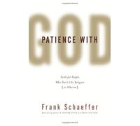 Patience with God: Faith for People Who Don't Like Religion (or Atheism)