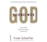 Patience with God: Faith for People Who Don't Like Religion (or Atheism): 256