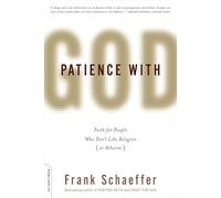 Patience with God: Faith for People Who Don't Like Religion (or Atheism): 256