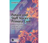 Patient and Staff Voices in Primary Care: Learning from Dr Ockrim and her Glasgow Medical Practice