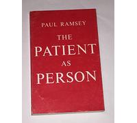 Patient as Person: Exploration in Medical Ethics