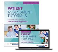 Patient Assessment Tutorials: A Step-By-Step Guide for the Dental Hygienist: A Step-By-Step Guide for the Dental Hygienist