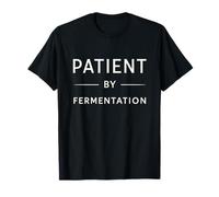 Patient by Fermentation Sourdough Baking Humor T-Shirt
