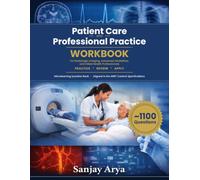 Patient Care and Professional Practice Workbook: 1,100 Practice Questions, Rationales, and Two Mock Exams for ARRT Radiography Registry Preparation