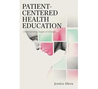 Patient-Centered Health Education: Understanding Stages of Change