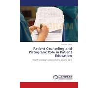 Patient Counseling and Pictogram: Role in Patient Education: Health Literacy Fundamental to Quality Care