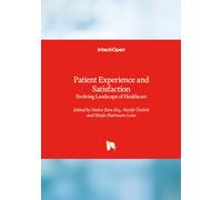 Patient Experience and Satisfaction - Evolving Landscape of Healthcare