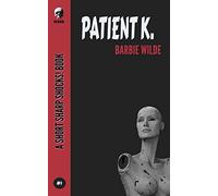 Patient K: 1 (Short Sharp Shocks!)