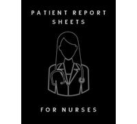 Patient Report Sheets For Nurses: Nursing log book. Record vitals, emergency contacts, diagnosis, observations. 120 pages, Large size, 8.5x11 inches.