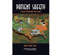 Patient Safety: Achieving a New Standard for Care (Quality Chasm)
