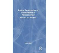 Patient Testimonies of Psychodynamic Psychotherapy: Reported and Recorded