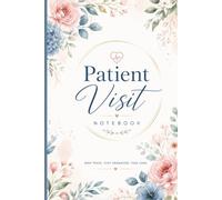 Patient Visit Notebook: Medical Appointment Log Book to Track Doctor Visits, Diagnoses, Treatments, Medications & Follow-Up Care