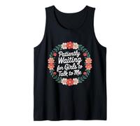 Patiently Waiting for Girls to Talk to Me - Tank Top