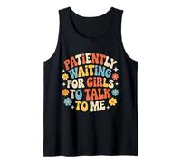 Patiently Waiting for Girls to Talk to Me - Tank Top