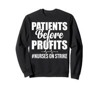Patients Before Profits Nurses On Strike Sweatshirt