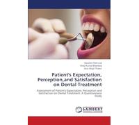 Patient's Expectation, Perception, and Satisfaction on Dental Treatment: Assessment of Patient's Expectation, Perception and Satisfaction on Dental Treatment: A Questionnaire Study