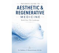 Patient's Guide To Aesthetic & Regenerative Medicine (Book One : The Landscape)