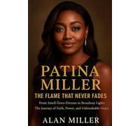 Patina Miller: The Flame That Never Fades: From Small-Town Dreams to Broadway Lights The Journey of Faith, Power, and Unbreakable Grace