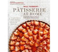 Pâtisserie at Home: Step-by-step recipes to help you master the art of French pastry