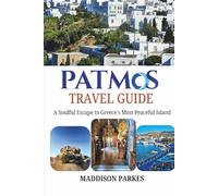 PATMOS TRAVEL GUIDE: "A Soulful Escape to Greece's Most Peaceful Island"