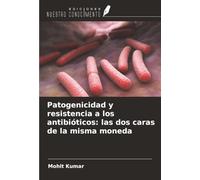 Patogenicidad y resistencia a los antibióticos: las dos caras de la misma moneda