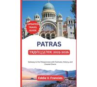 PATRAS TRAVEL GUIDE 2025-2026: Gateway to the Peloponnese with Festivals, History, and Coastal Charm