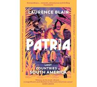 Patria: A spellbinding history of South America, as heard on hit podcast The Rest Is History