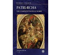 Patriarcha: The Complete Political Works - Imperium Press